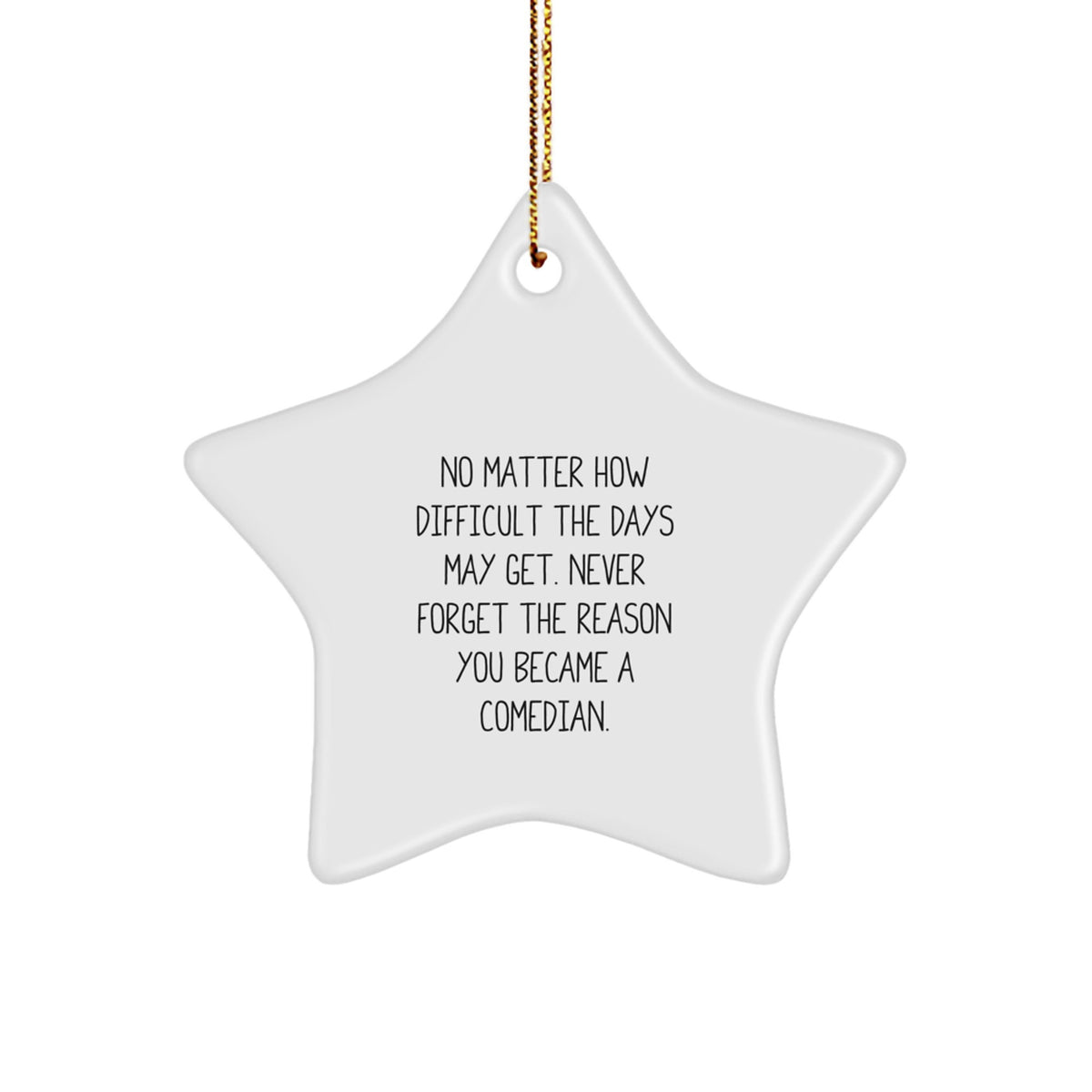Never Forget Why You Became a Comedian Comedian Star Ornament Gift - Image 1