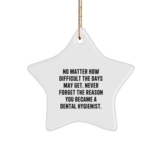 Dental Hygienist Star Ornament - Funny Inspirational Quote Gifts from Friends to Family for Christmas Unique Decorations - Image 1