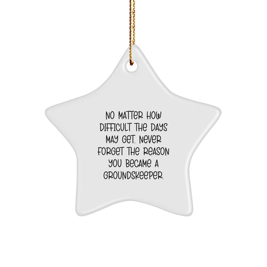 Funny groundskeeper Gifts from Friends, Gifts for groundskeeper Men, Star Ornament with Inspirational Quote, Christmas Unique Ideas - Image 1