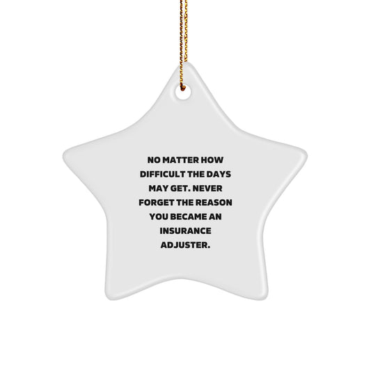 Insurance Adjuster Star Ornament, Funny Quote Gift for Insurance Adjusters, Christmas Unique Star Decorations Gifts from Friends to Insurance Adjuster Coworkers - Image 1