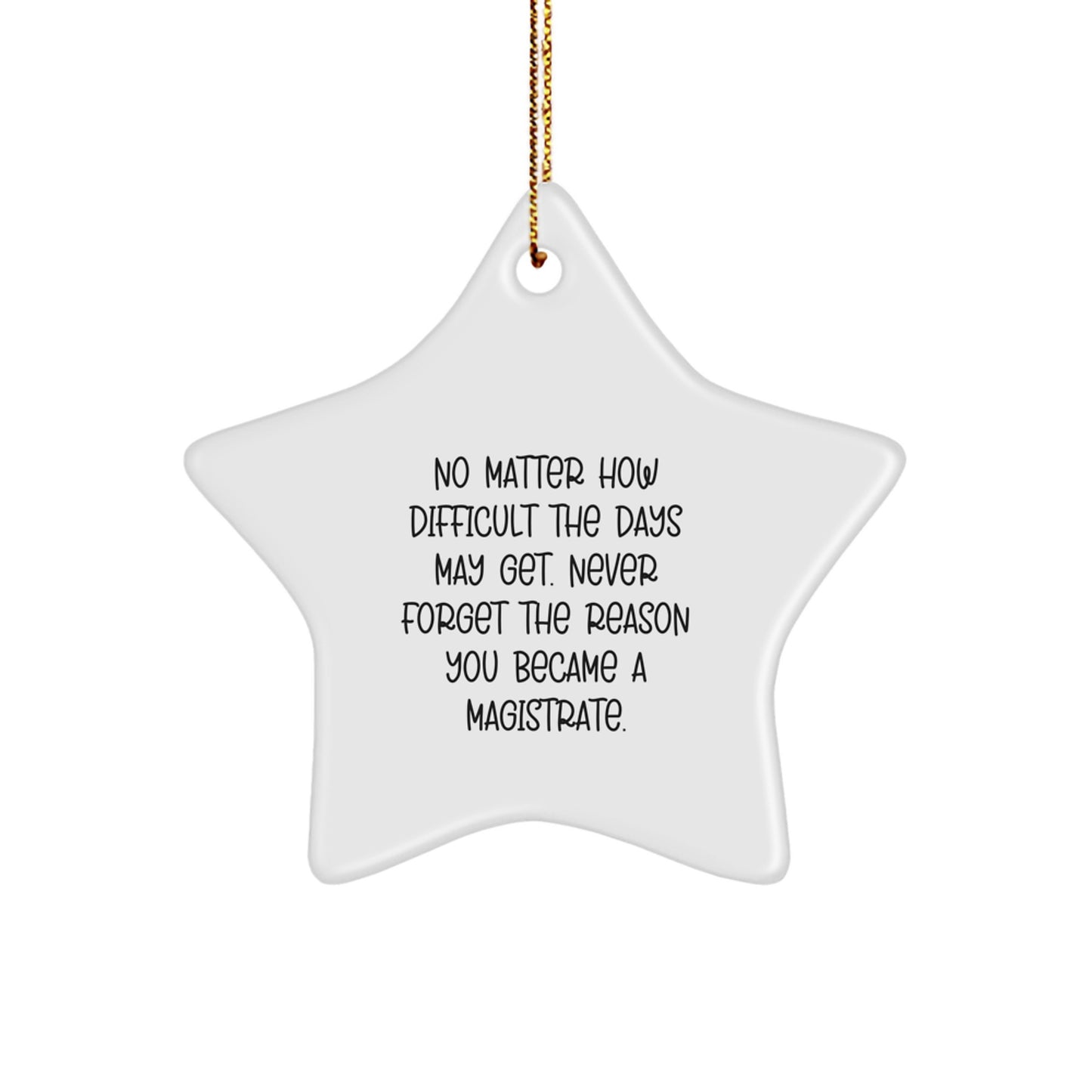 Magistrate Gifts for Him or Her - Funny Inspirational Star Ornament - Gifts from Friends and Family for Christmas - Image 1