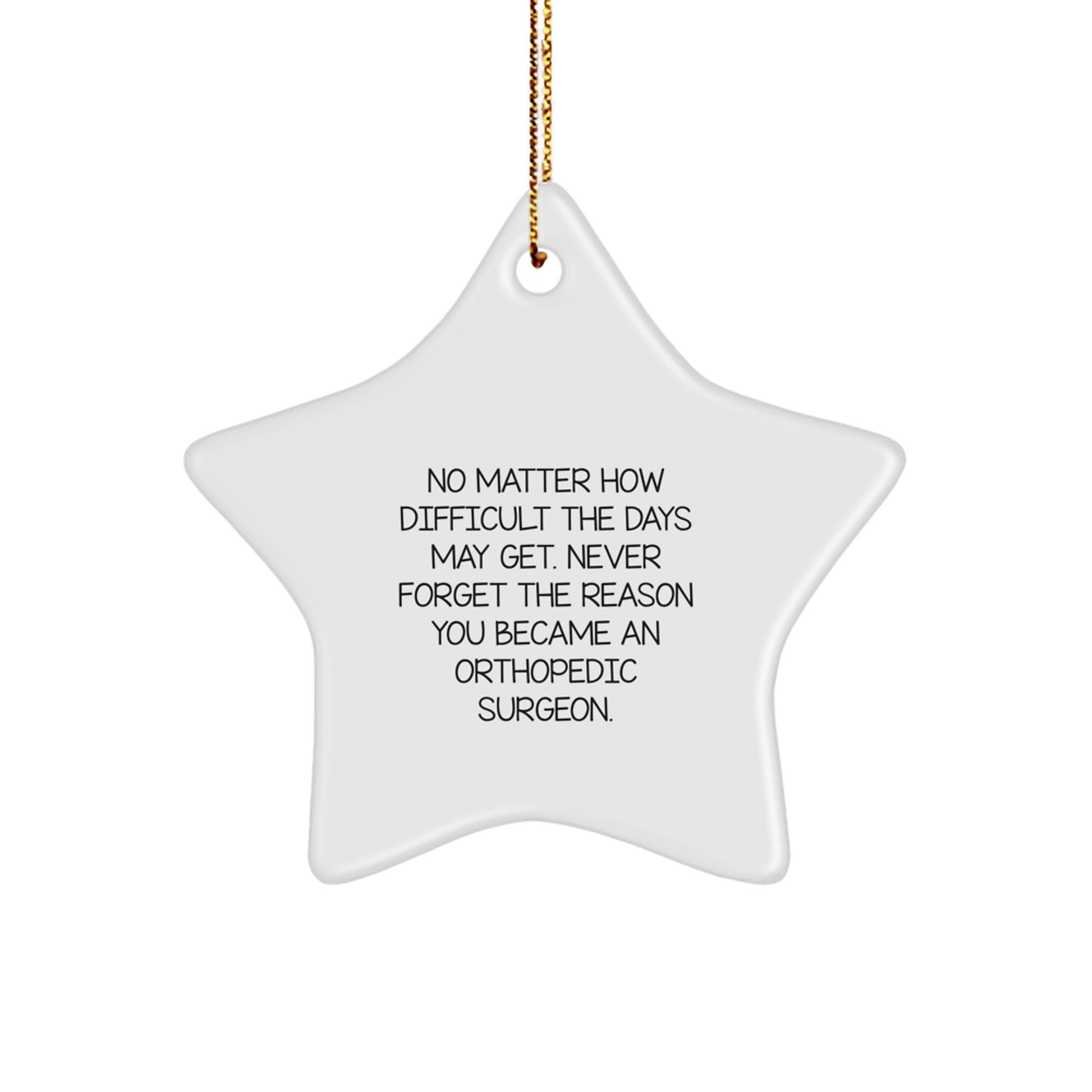 Orthopedic Surgeon Inspiration Christmas Star Ornament Gifts for Him, Funny Quote Star Ornament Gifts from Friends and Family, Christmas Unique Gifts for Orthopedic Surgeon - Image 1