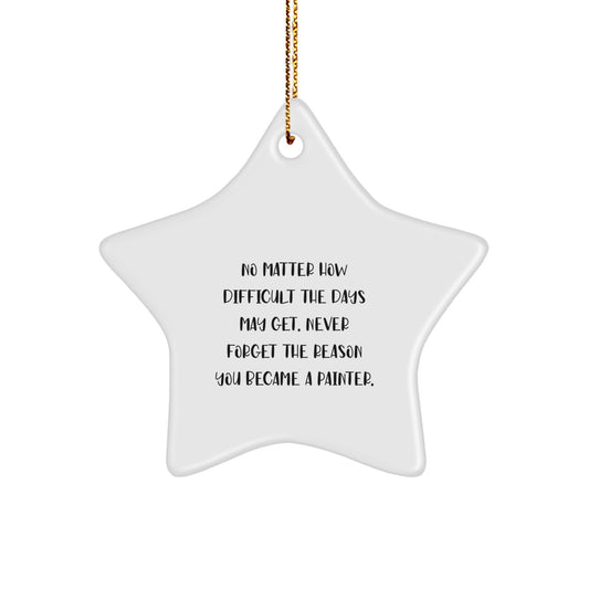 Painter Gifts from Friends - Star Ornament with Inspirational Quote for Christmas - Image 1