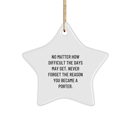 Porter Gifts Star Ornament White Star Shaped Inspirational Quote Gifts from Men to Porter Friends - Image 1