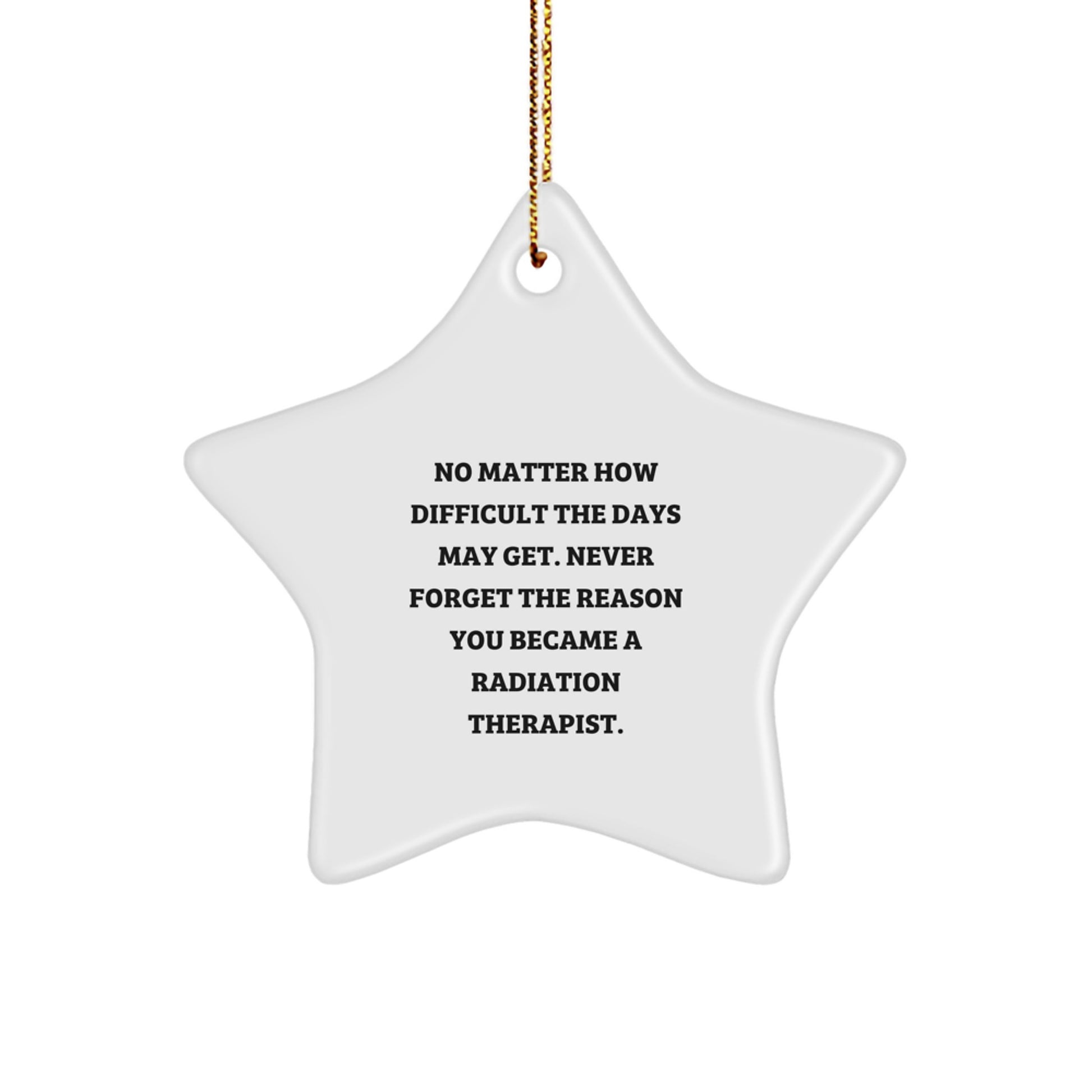 Radiation Therapist Star Ornament, Funny Quote Gift for Radiation Therapist, Gifts from Friends Family, Christmas Unique Gifts for Radiation Therapist, Radiation Therapist Gifts, Star Ornament - Image 1