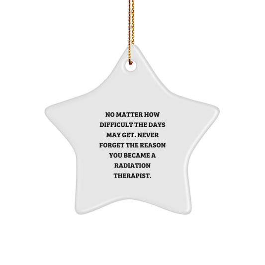 Radiation Therapist Star Ornament, Funny Quote Gift for Radiation Therapist, Gifts from Friends Family, Christmas Unique Gifts for Radiation Therapist, Radiation Therapist Gifts, Star Ornament - Image 1