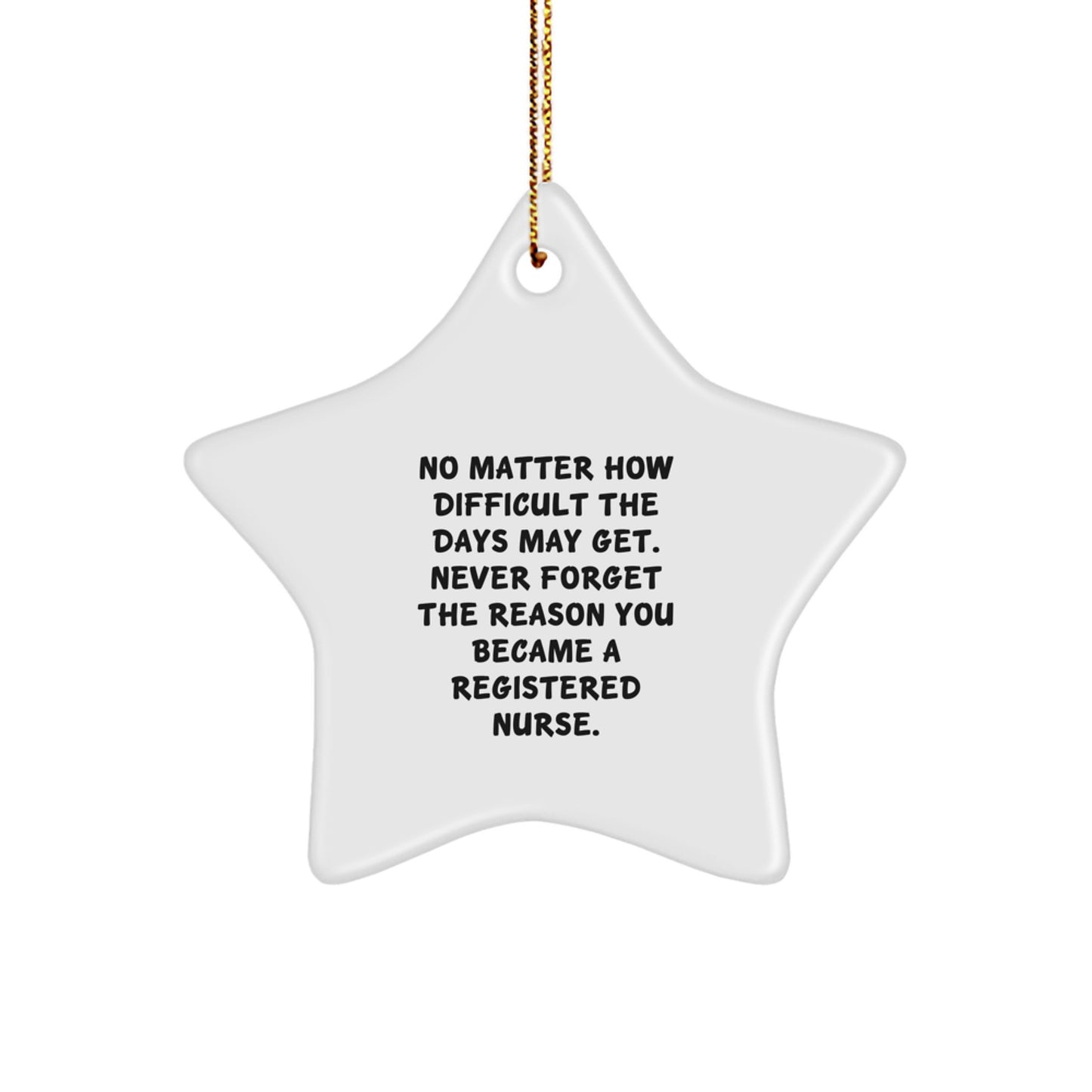 Registered Nurse Star Ornament, Inspirational Quote Gifts from Coworkers to Registered Nurse, Christmas Unique Gifts for Men - Image 1