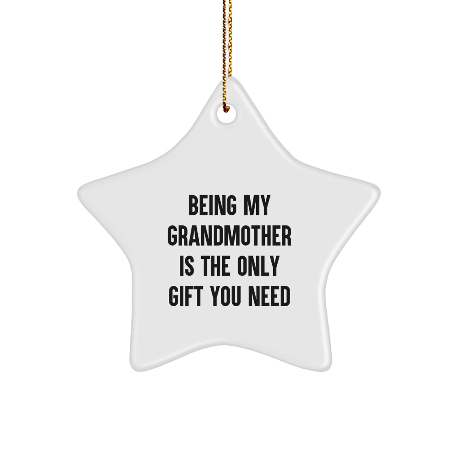 Grandmother Star Ornament - Being My Grandmother Is The Only Gift You Need Gifts from Family for Grandmother - Image 1