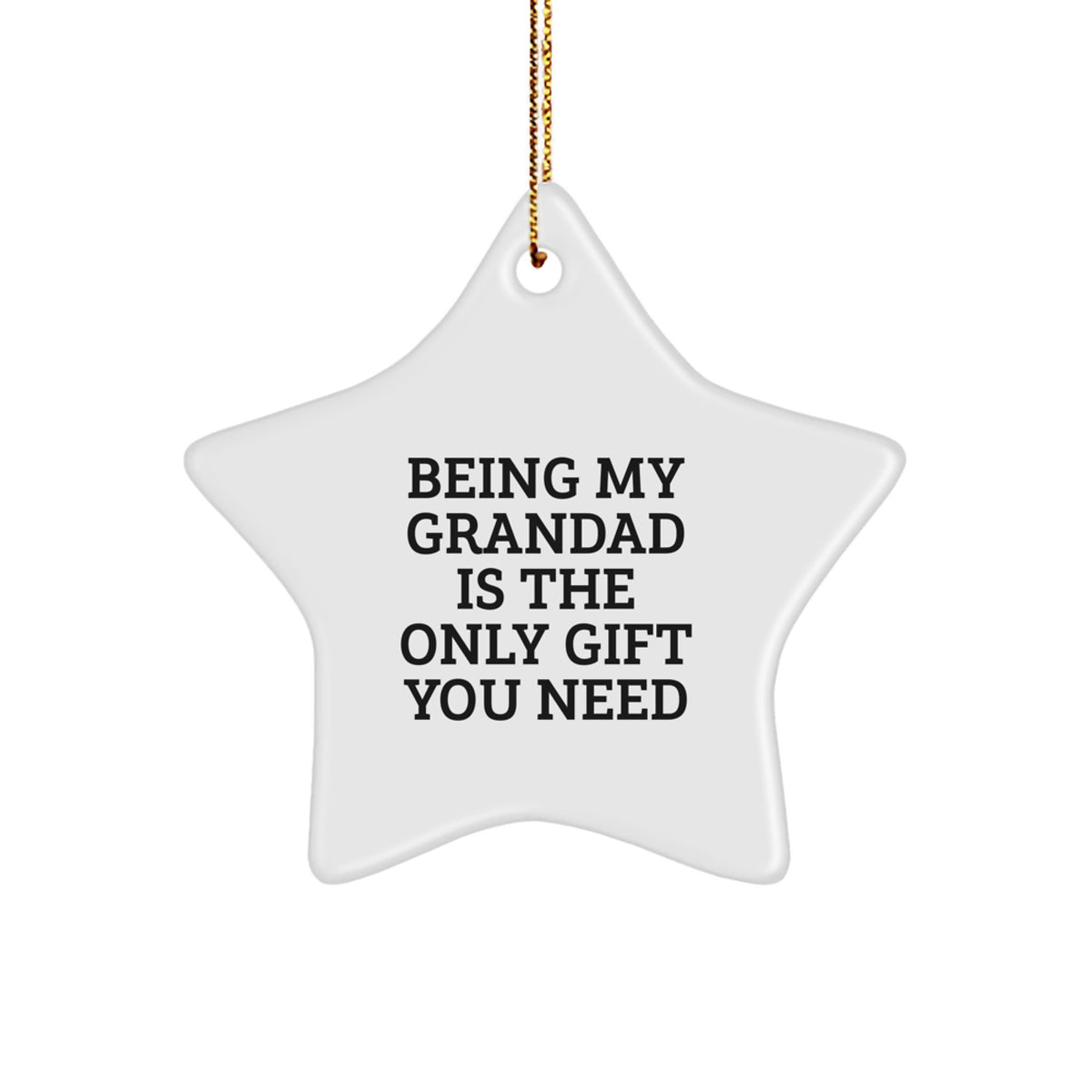 Funny Grandad Gifts for Men from Family, Being My Grandad Is The Only Gift You Need White Star Ornament Christmas Unique - Image 1