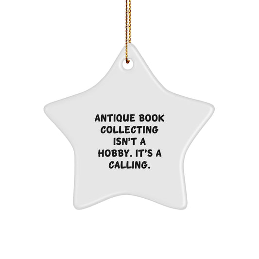 Antique Book Collecting Gifts from Family to Men - Star Ornament with Funny Quote, White, 3.25'' tall, Christmas Unique Gifts - Image 1