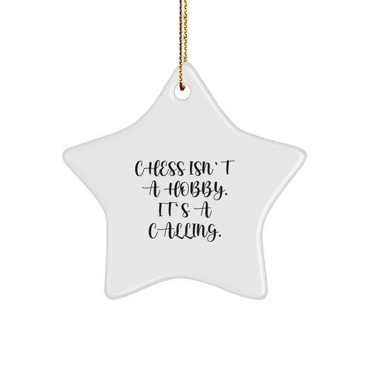 Chess Isn't A Hobby. It's A Calling. White Star Ornament, Gifts from Family to Chess Enthusiasts, Unique Christmas Unique Gifts for Men, Women, Friends, Coworkers, Family - Image 1