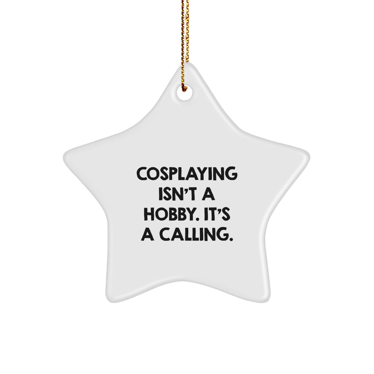 Christmas Ornament Gift for Kids Cosplaying Isn't A Calling - Image 1