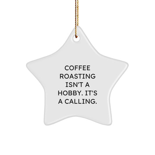 Coffee Roasting Star Ornament Gifts from Friends, Christmas Unique Star Ornaments for Coffee Roasting Enthusiasts, Funny Quote - Image 1