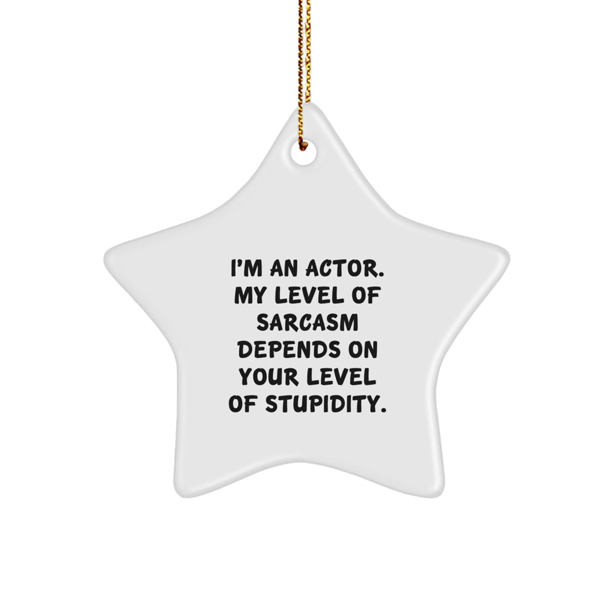 Actor Star Ornament Funny Sarcasm Gifts from Friends to Actor for Christmas - Image 1
