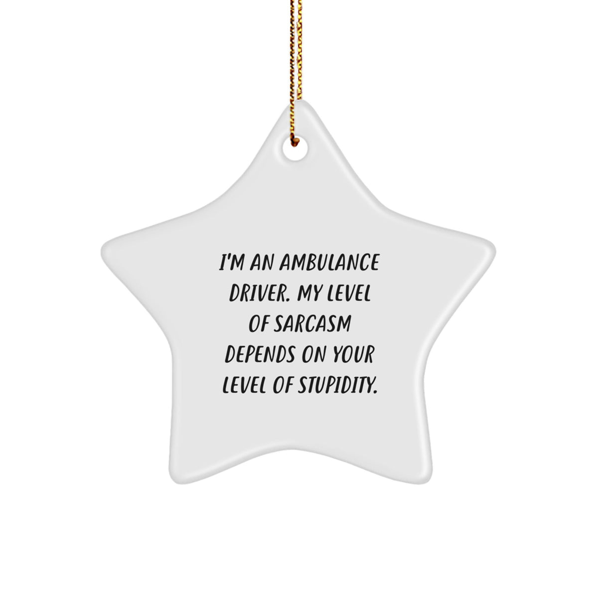 Ambulance Driver Star Christmas Ornament Xmas Gift for Coworkers Sarcasm - Image 1