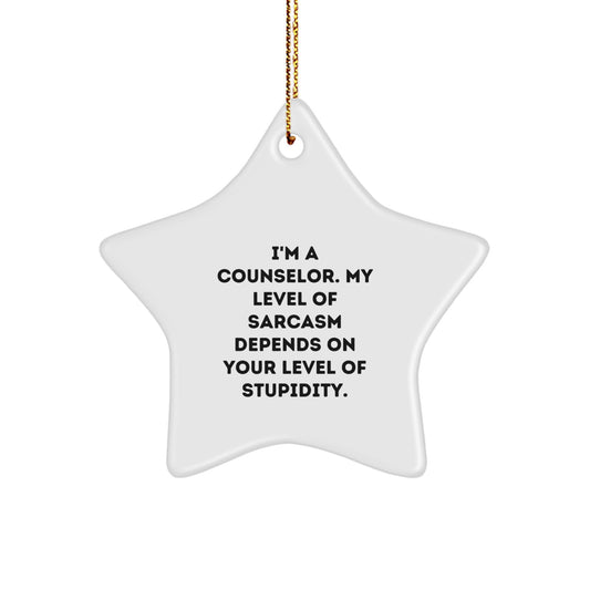 Funny Counselor Gifts from Friends - 'I'm a Counselor, My Level of Sarcasm Depends on Your Level of Stupidity' Star Ornament for Christmas - Image 1