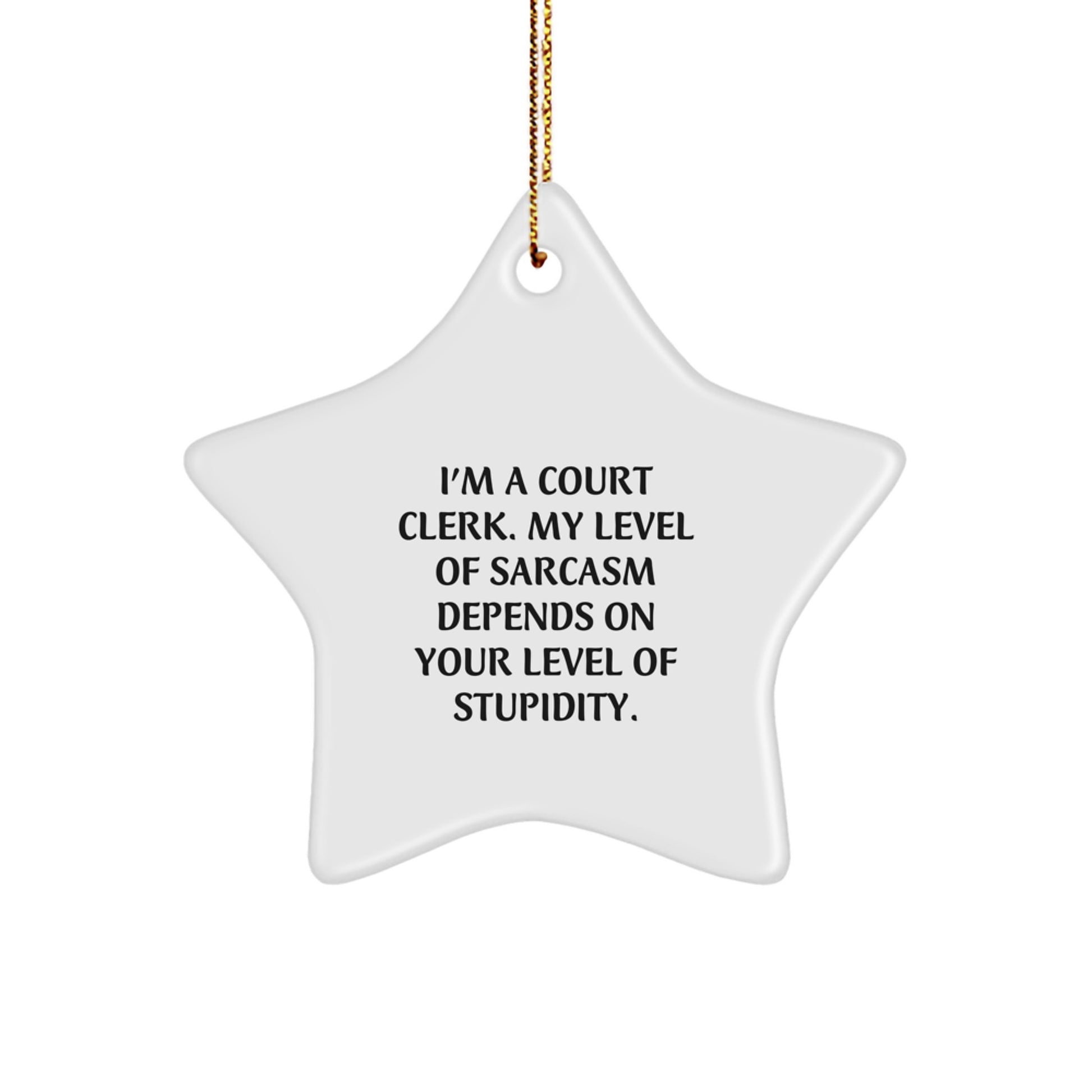 Funny Court Clerk Gifts from Men - Court Clerk Star Ornament, 'I'm A Court Clerk...' - Image 1