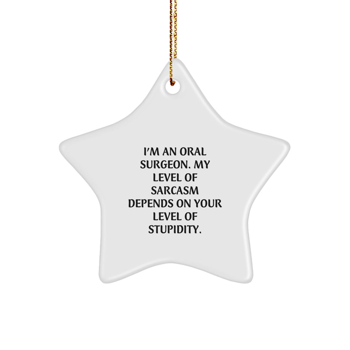 Funny Oral Surgeon Gifts for Men - Star Ornament - Christmas Unique Gifts from Friends - I'm An Oral Surgeon. - Image 1