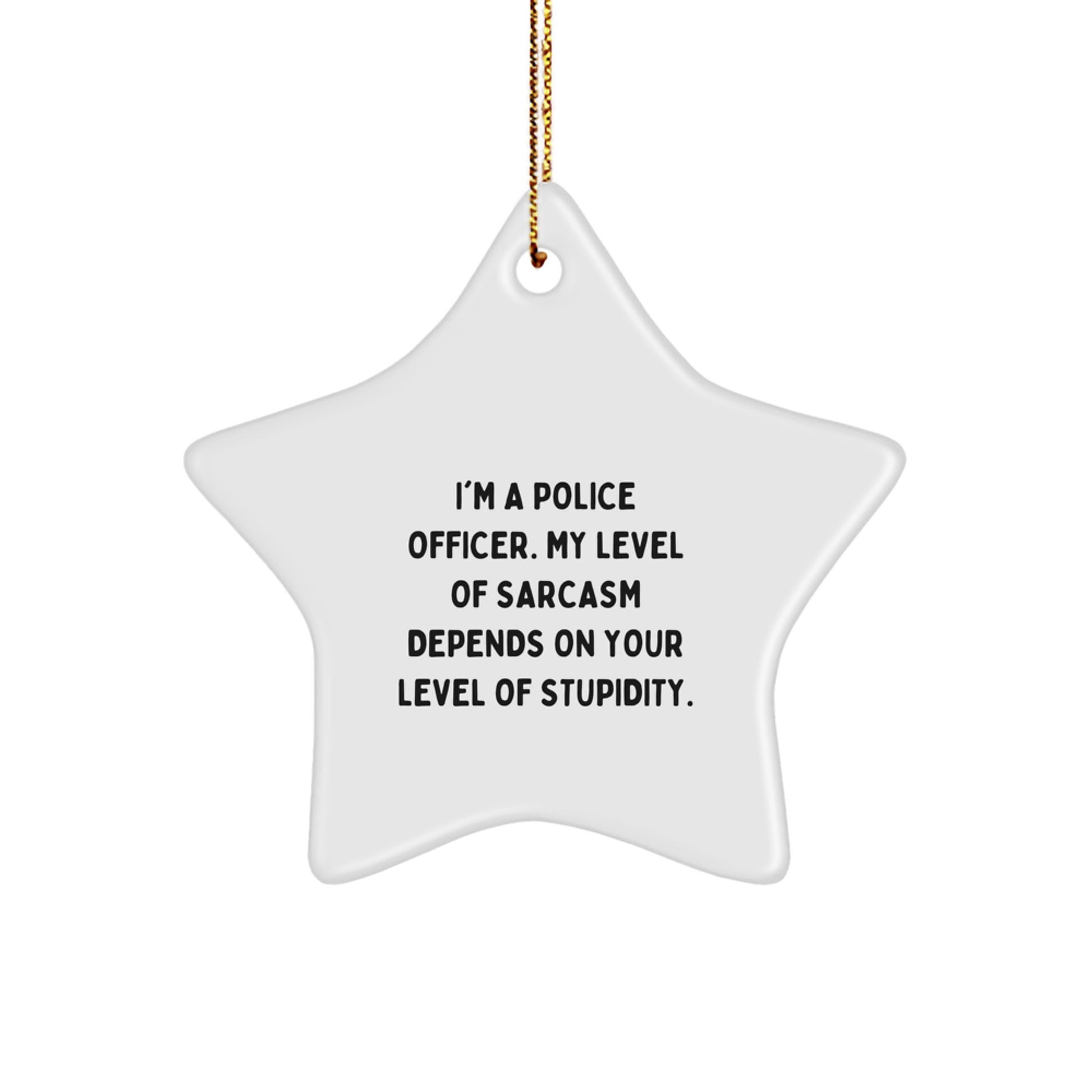 Funny Police Officer Star Ornament, Gifts for Police Friends, I'm A Police Officer Gift from Men - Image 1