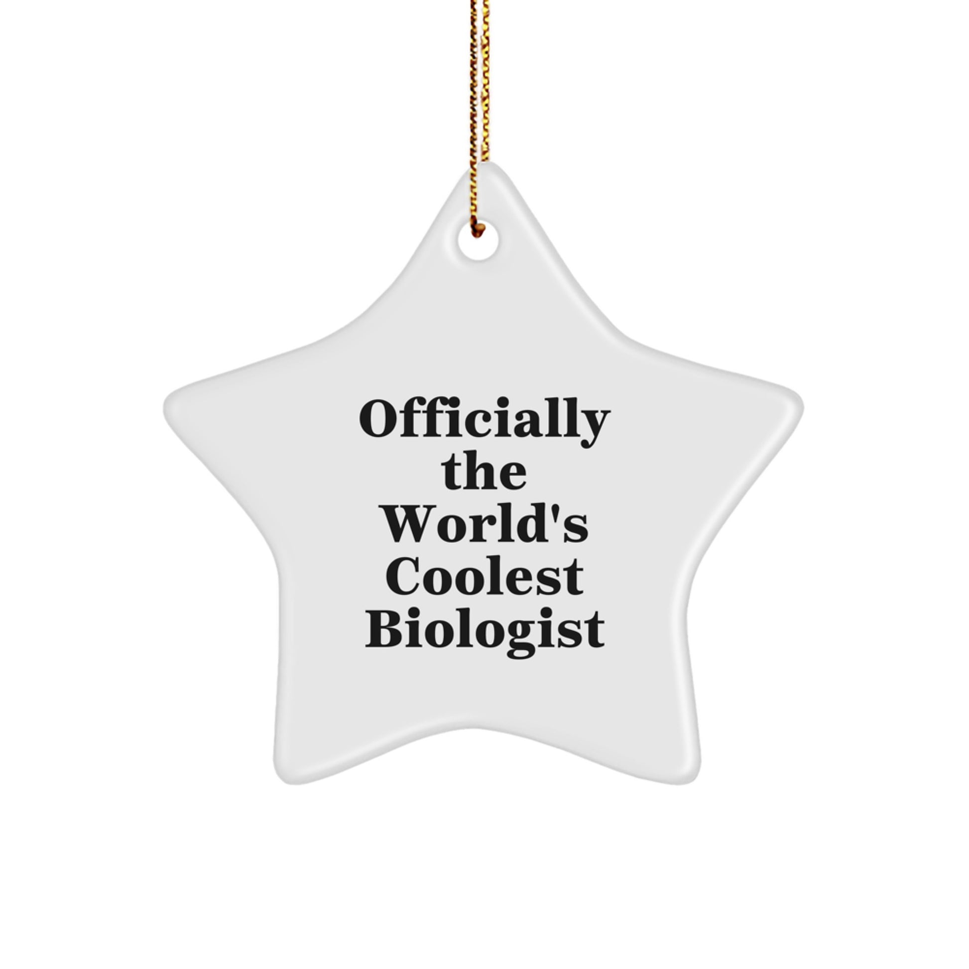 Funny Gifts from Friends for Biologists - Star Ornament with 'Officially The World's Coolest Biologist' Quote, Custom MDF Star Shaped, White, 3.25" Tall, Unique Christmas Unique Gifts - Image 1