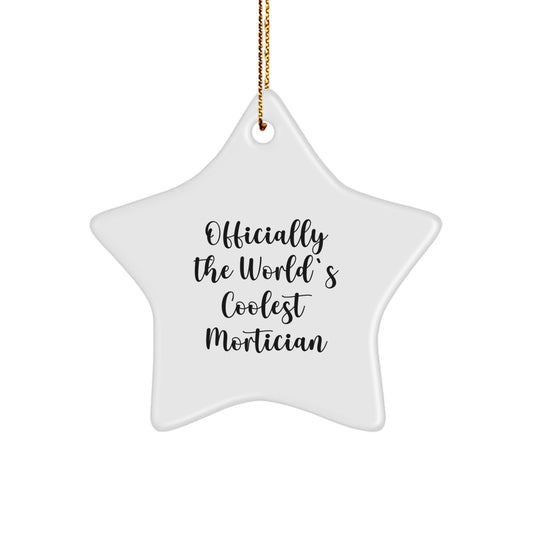 Mortician Gifts from Friends: 'Officially The World's Coolest Mortician' Star Ornament for Christmas - Image 1