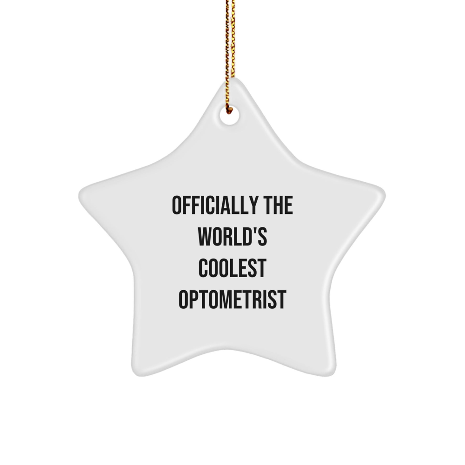 Optometrist Gifts from Friends for Christmas - Star Ornament 'Officially The World's Coolest Optometrist' - Funny Quote - Image 1