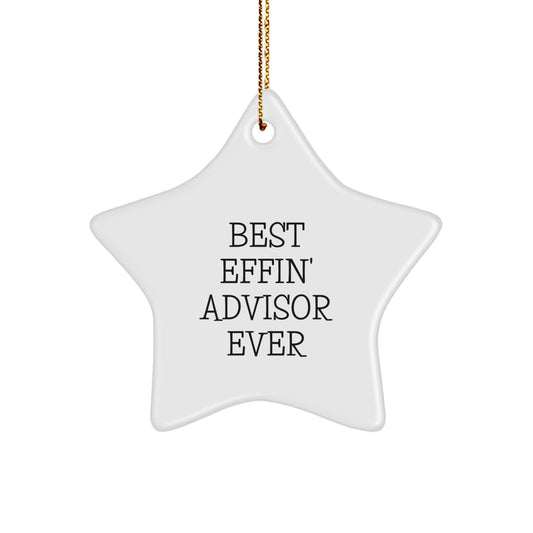 Funny Advisor Gifts from Friends for Men - Best Effin' Advisor Ever Star Ornament, Christmas Unique Advisor Star Shaper - Image 1