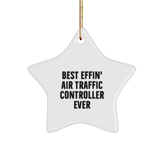 Funny Air Traffic Controller Star Ornament Gifts from Friends, Unique Christmas Unique Gifts for Air Traffic Controller Friends, Best Effin' Air Traffic Controller Ever Quote Decor - Image 1