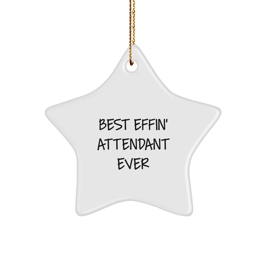 Gifts from Friends - Best Effin' Attendant Ever Star Ornament for Attendant Gifts, Christmas Unique Gifts - Image 1