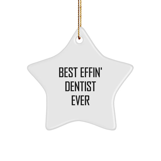 Funny Dentist Gifts for Men, Star Ornament, 'Best Effin' Dentist Ever' Quote, Gifts from Family to Friends, Christmas Unique Gifts - Image 1