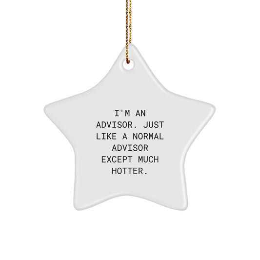 Funny Gift for Advisor Friends - White Star Ornament, Christmas Unique Gifts from Family, Friends, Men, Women - Image 1