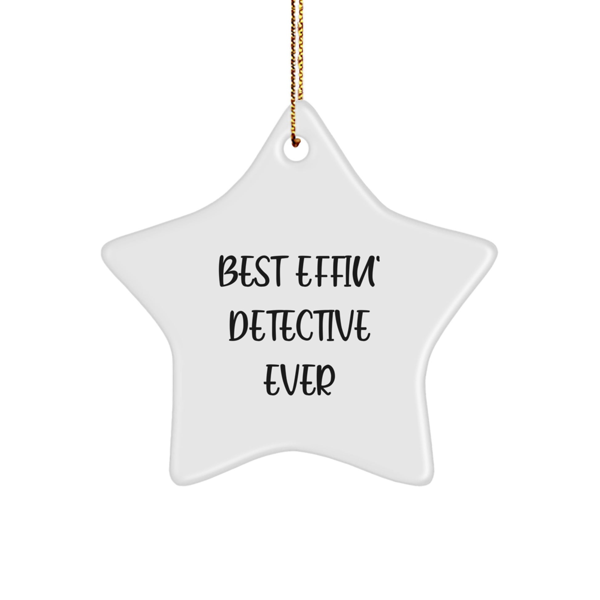 Funny Detective Star Ornament Gifts from Friends for Christmas Unique Decorations - Best Effin' Detective Ever - Image 1