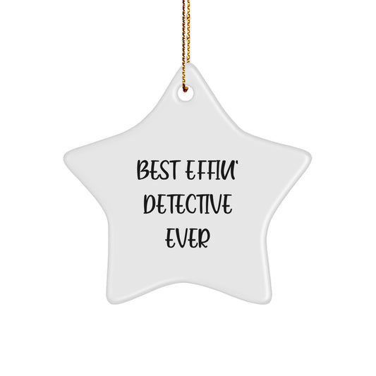 Funny Detective Star Ornament Gifts from Friends for Christmas Unique Decorations - Best Effin' Detective Ever - Image 1