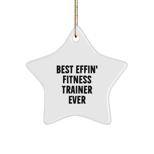 Funny Fitness Trainer Gifts from Men for Best Effin' Fitness Trainer Ever - Star Ornament for Christmas Unique Gifts - Image 1