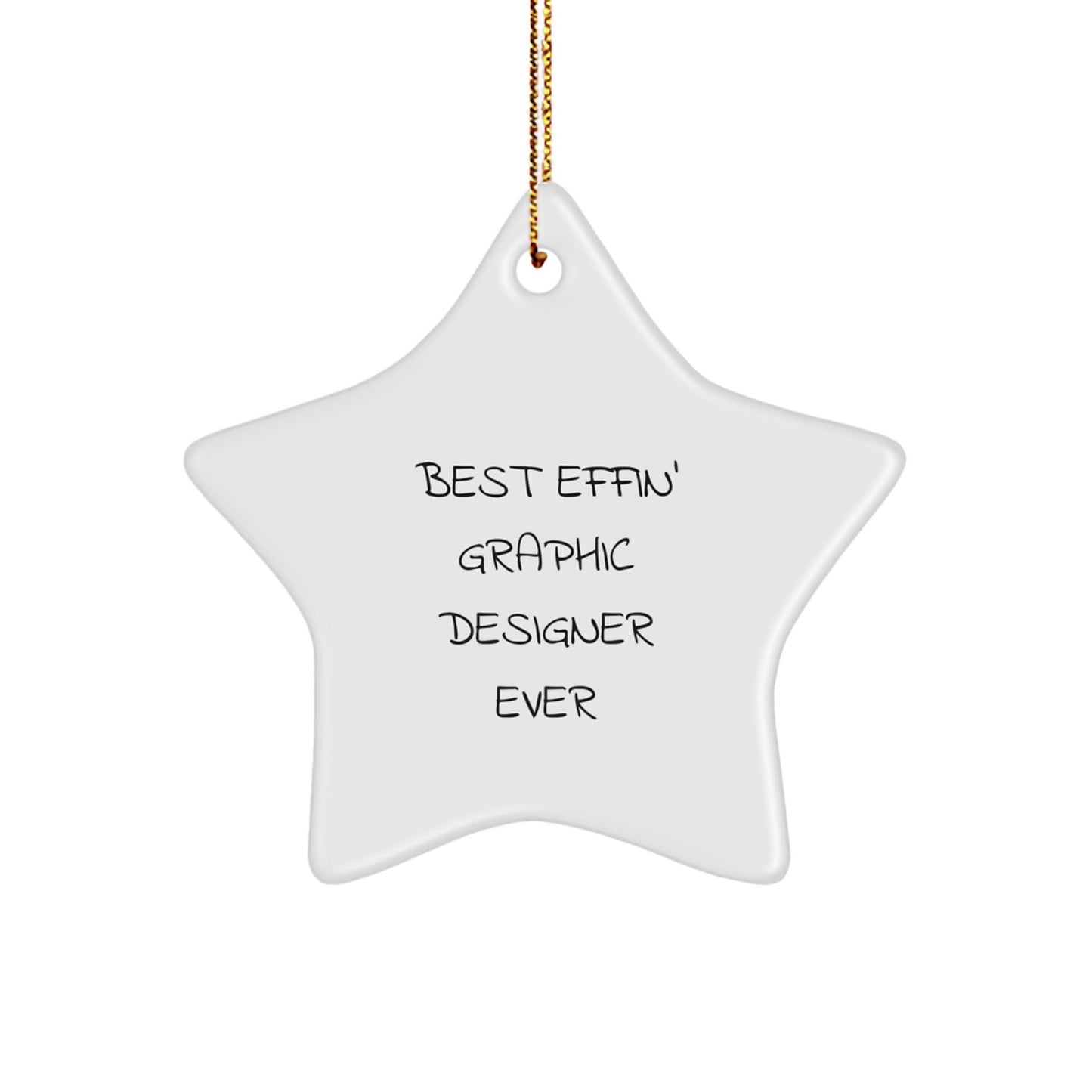 Funny Graphic Designer Gifts from Friends, Star Ornament for Christmas Unique Gifts for Men or Women - Best Effin' Star - Image 1