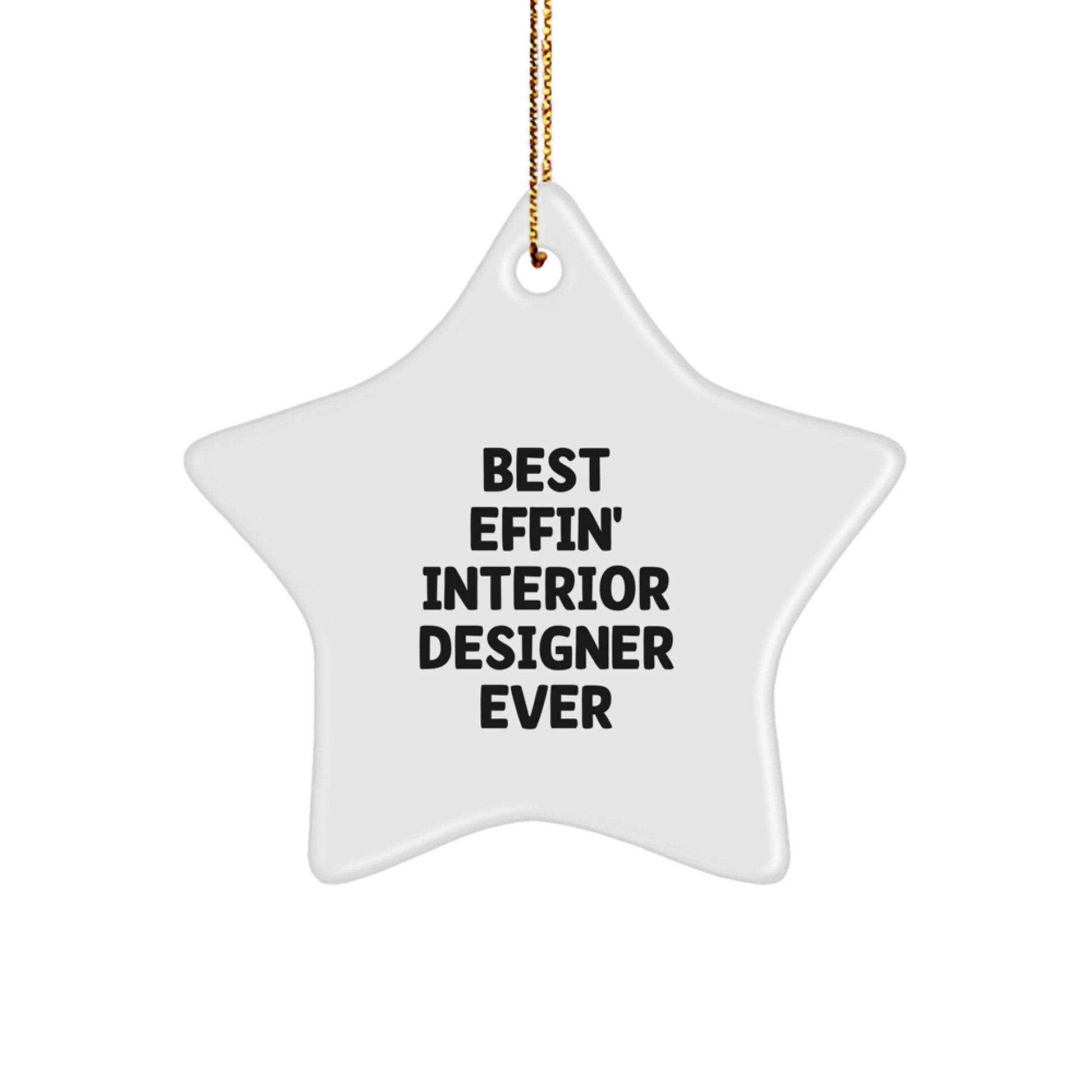 Funny Interior Designer Gifts from Friends, 'Best Effin' Interior Designer Ever' Star Ornament for Christmas - Image 1