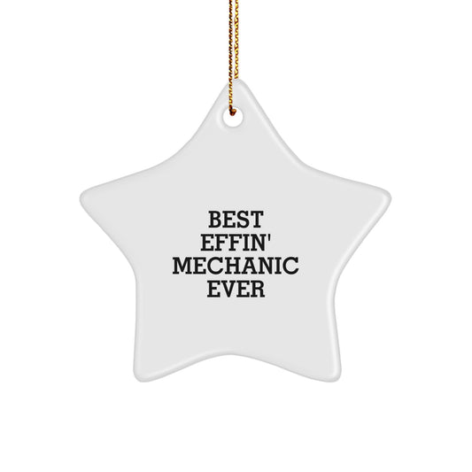 Funny Mechanic Christmas Unique Gifts from Friends - Best Effin' Mechanic Ever Star Ornament - Image 1