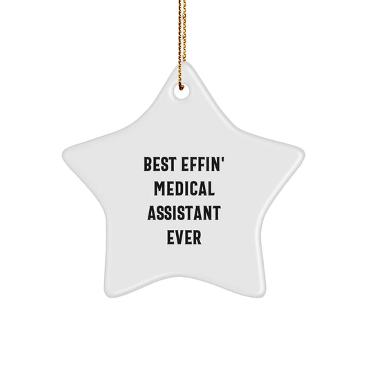 Funny Medical Assistant Star Ornament Gifts from Friends, Unique Christmas Decorations for Medical Assistant, Best Effin' Medical Assistant Ever - Image 1