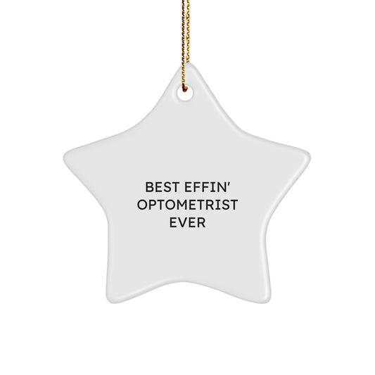 Funny Optometrist Gifts, Best Effin' Optometrist Ever Star Ornament for Christmas, Gifts from Friends, Optometrist Decorations - Image 1