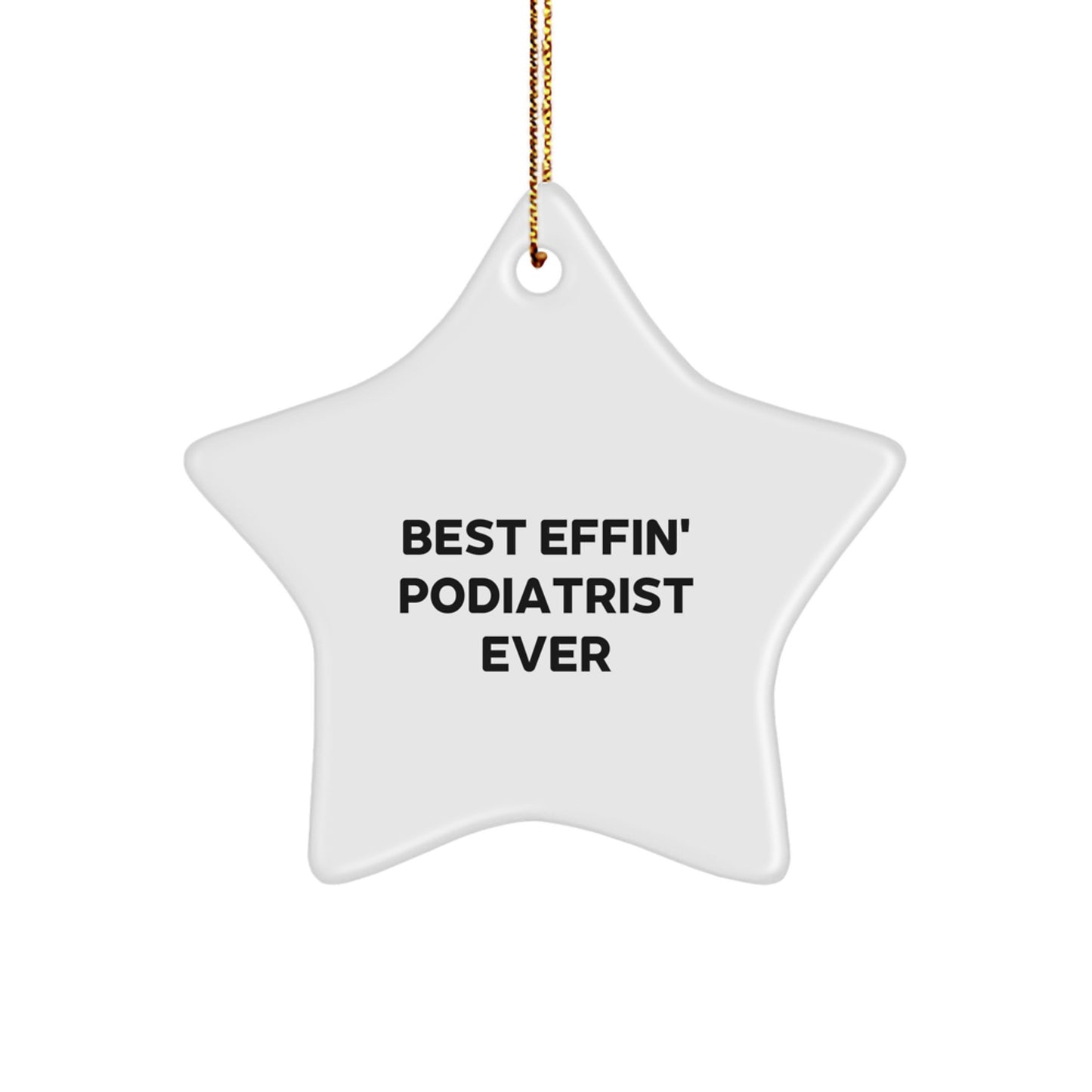 Funny Podiatrist Gifts from Best Effin' Podiatrist Ever - Star Ornament for Christmas - Image 1