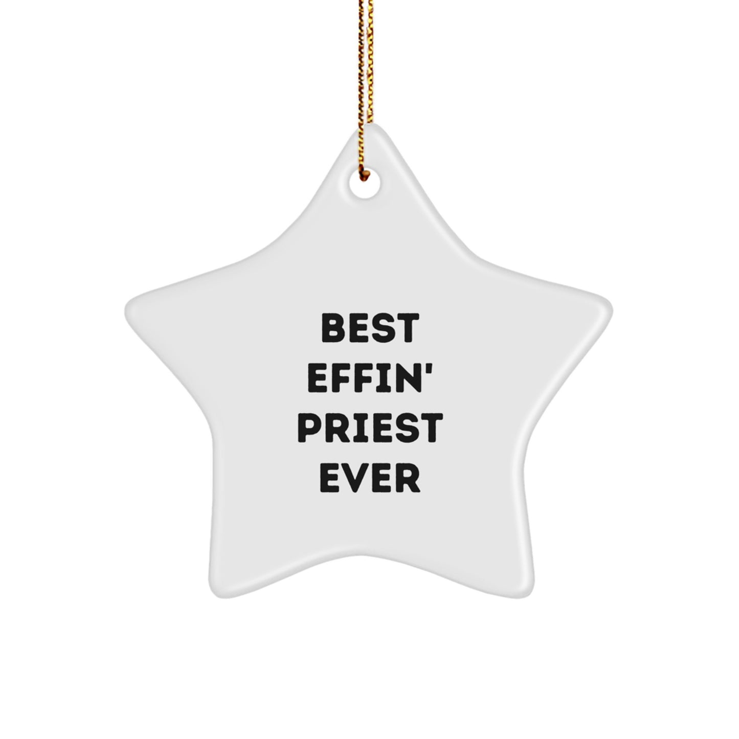 Funny Priest Gifts - Best Effin' Priest Ever Star Ornament, Gifts from Friends for Christmas - Image 1