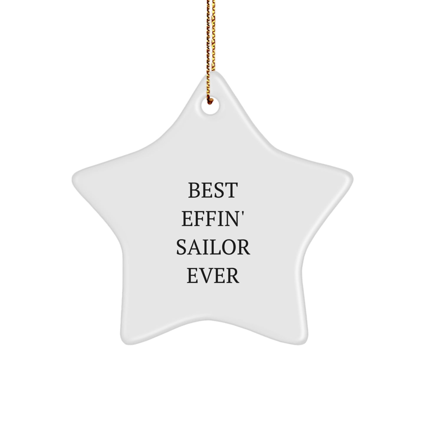Funny Sailor Gifts from Friends, Christmas Unique Sailor Star Ornament, Best Effin' Sailor Ever Star Decoration - Image 1