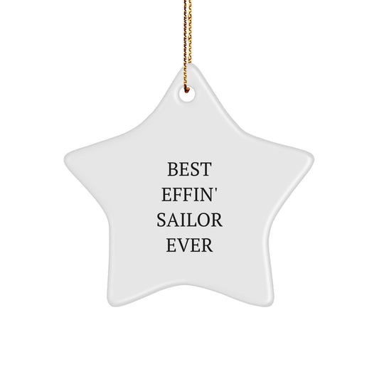 Funny Sailor Gifts from Friends, Christmas Unique Sailor Star Ornament, Best Effin' Sailor Ever Star Decoration - Image 1