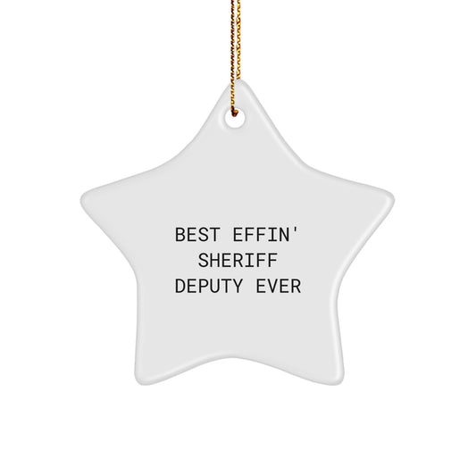 Sheriff Deputy Star Ornament Gift Friends – Best Effin' Sheriff Deputy - Image 1