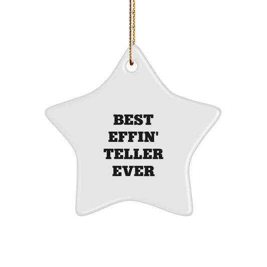Funny Teller Gifts from Friends, Best Effin' Teller Ever Star Ornament for Men, Women, Family, Christmas Unique Gifts - Image 1