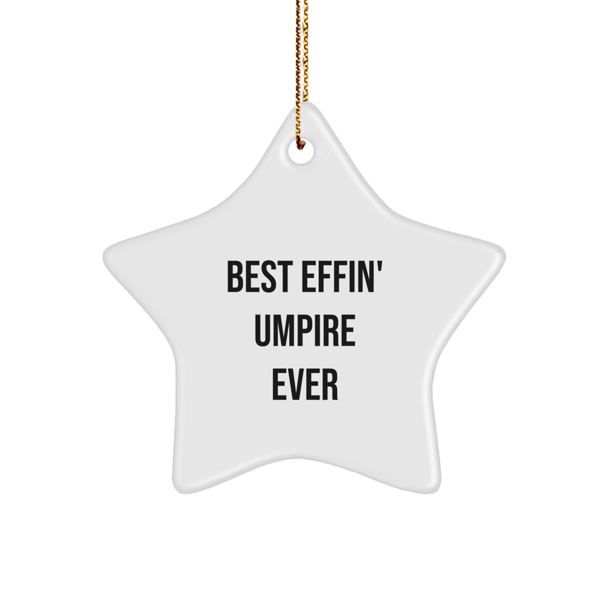 Umpire Star Ornament Gifts from Men to Umpire Friends, Best Effin' Umpire Ever Star Decorations for Christmas Unique Gifts - Image 1