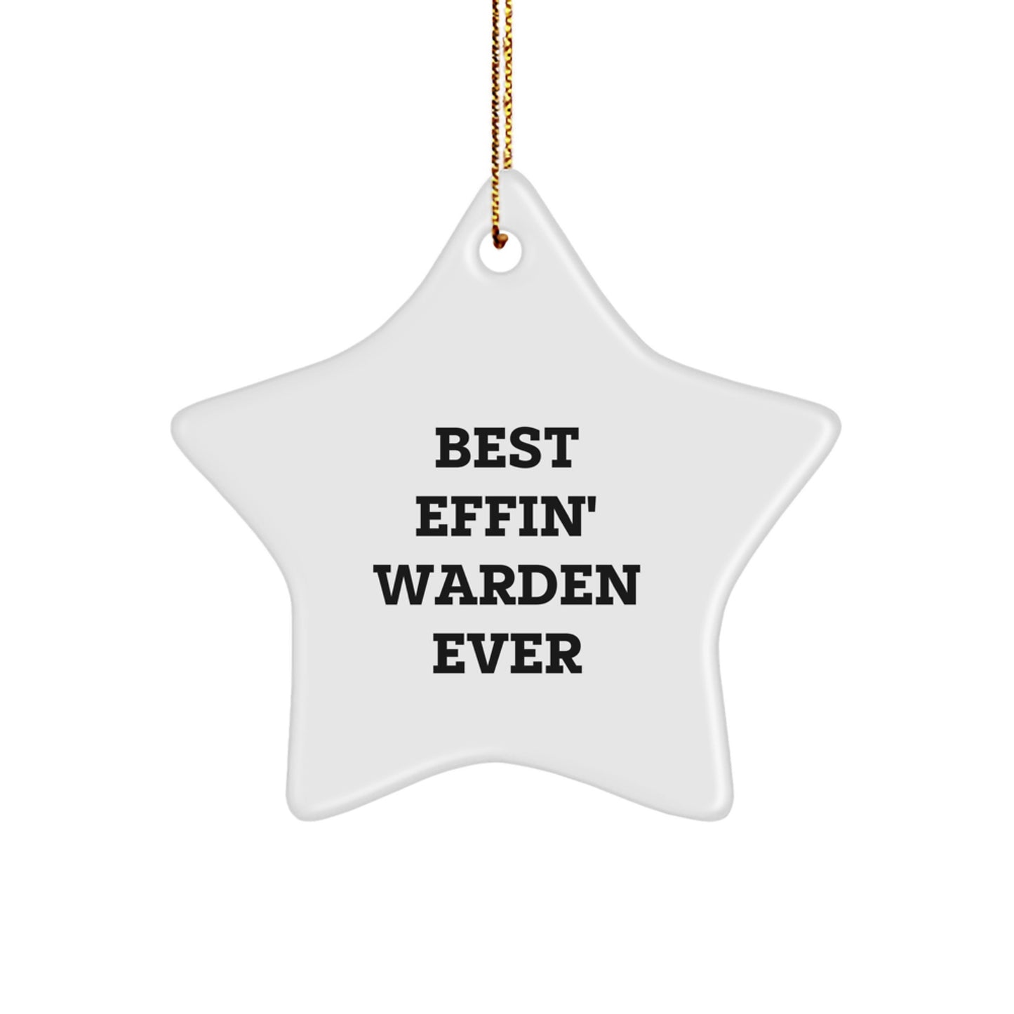 Funny Warden Gifts, Best Effin' Warden Ever Quote Star Ornament, Gifts from Friends for Warden, Unique Christmas Unique Gifts - Image 1