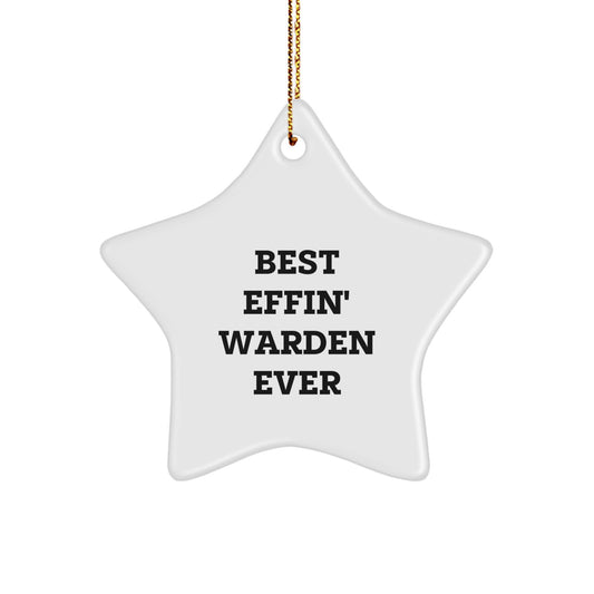 Funny Warden Gifts, Best Effin' Warden Ever Quote Star Ornament, Gifts from Friends for Warden, Unique Christmas Unique Gifts - Image 1