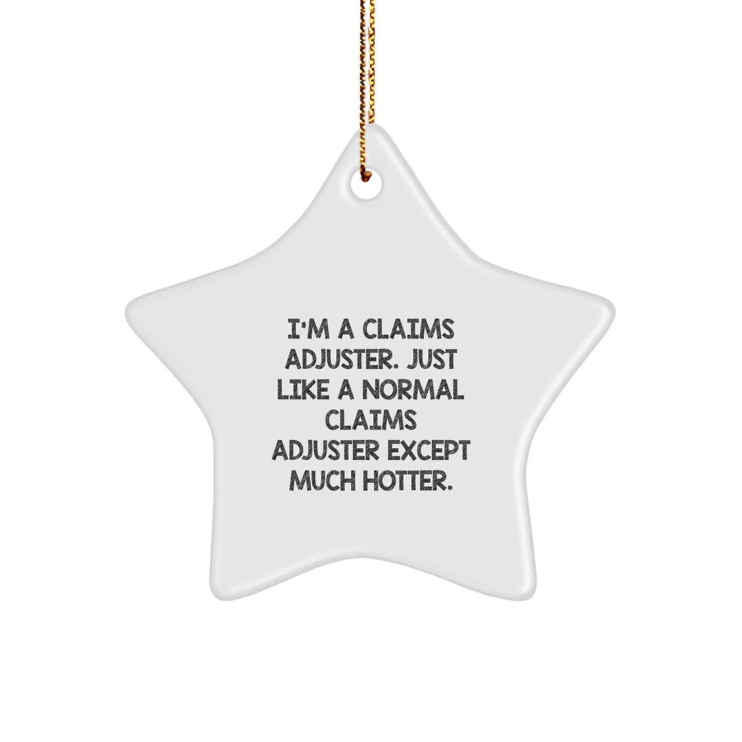 Funny Claims Adjuster Gifts from Men to Friends, Christmas Unique Star Ornament Gifts for Claims Adjuster, Hotter Than Normal Claims Adjuster - Image 1