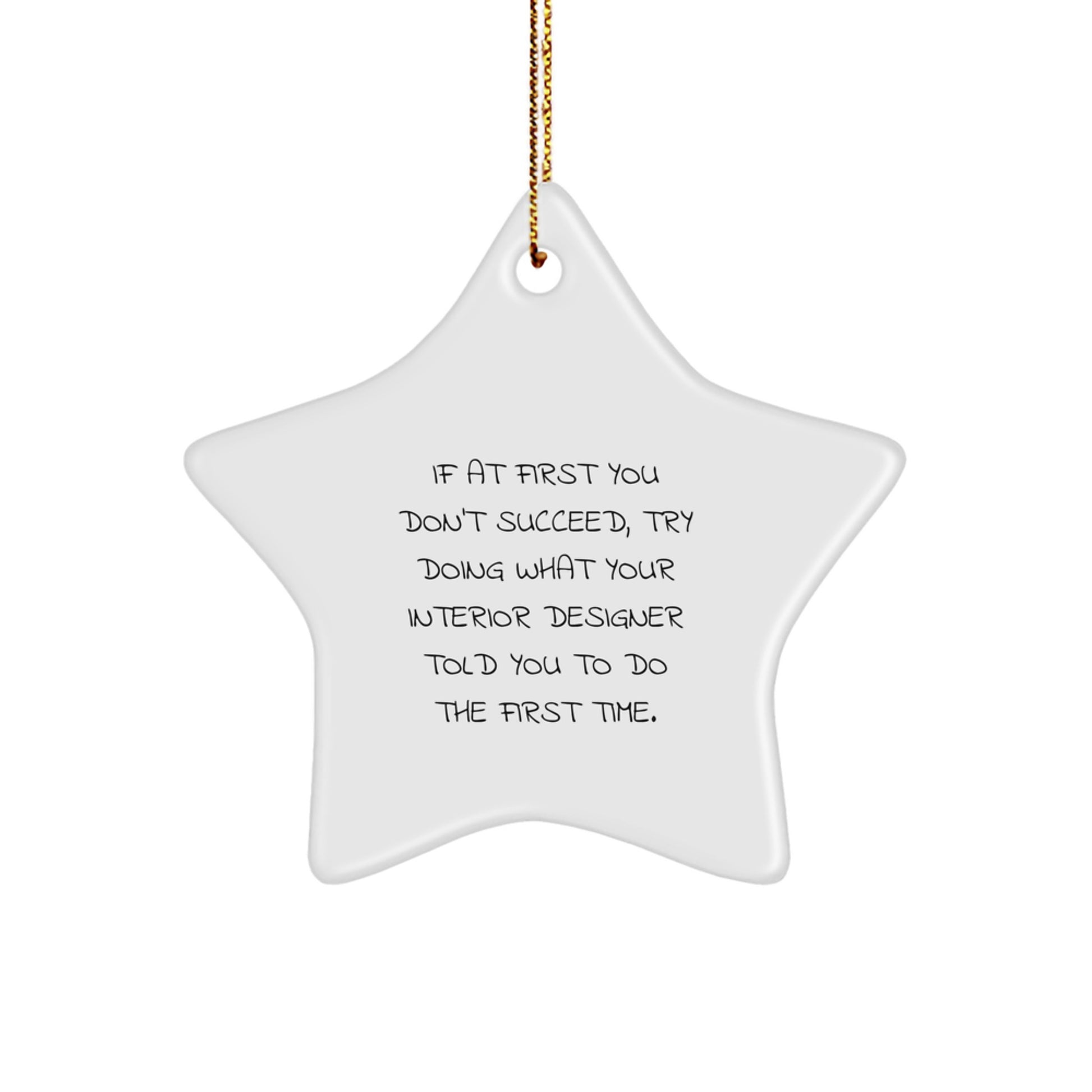 Funny Interior Designer Gifts from Men to Interior Designer Friends, Christmas Unique Gifts, White Star Ornament with Gold Cord - Image 1